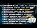 Lagu DJ SLOWBASS TERBARU 2025 || DJ AISHITERU 2 - SIKSA MENANGGUNG RINDU || DJ JANGAN TUNGGU LAMA LAMA