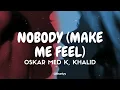 Oskar Med K, Khalid - nobody (make me feel) (Tradução/Legendado) PT-BR