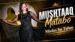 MUSHTAAQ MALABO | MADAX BA TAHAY OFFICIAL VIDEO 2026
