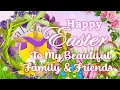 Happy Easter My Family and Friends Best Happy Easter Wishes Happy Easter Greetings Messages