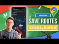 How to Save Routes and Download Maps Offline on Google Maps Mobile Desktop