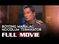 Download Lagu BOYONG MAÑALAC: HOODLUM TERMINATOR (1991) Eddie Garcia Full Tagalog Movie HD
