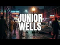 Junior Wells — Chicago Blues Story Tribute | Northern Relay