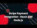 Stripe Payment Integration - React and Node js