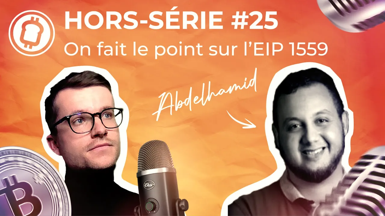 Quel avenir pour Ethereum après l'EIP 1559 ? Son co-auteur Abdel Bakhta nous répond - Podcast 25