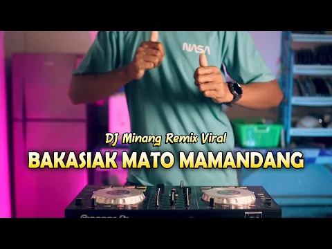 Download MP3 DJ BAKASIAK MATO MAMANDANG | Remix Minang Terbaru Viral 2024