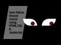 Eyes follow mouse cursor using HTML CSS Javascript CODEZ