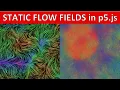 Making a Static Flow Field in p5 js