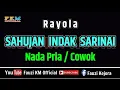Download Lagu Rayola - SAHUJAN INDAK SARINAI [KARAOKE] Nada PRIA / COWOK
