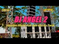 Lagu DJ ANGEL 2 ( Mendem Mletre Asik Ben Aku Ra Panik ) SLOW BASS HOREE By Gayuh N