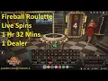 Fireball Roulette Live Spins1 Hr 32 Mins 1 Dealer Auto Roulette 2025-05-01