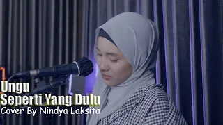 Download UNGU - SEPERTI YANG DULU COVER BY NINDYA LAKSITA TERBARU MP3