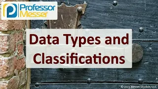 Data Types and Classifications - CompTIA Security SY0-701