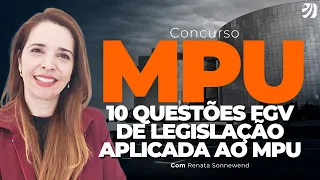 CONCURSO MPU: 10 QUESTÕES FGV DE LEGISLAÇÃO APLICADA AO MPU (Renata Sonnewend)