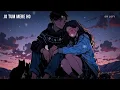 Jo Tum Mere Ho (Slowed + Reverb) | Anuv Jain | SR Lofi