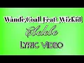 Wande Coal - Ebelebe - feat WizKid (Lyric Video)
