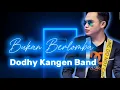 Dodhy Kangen Band - Bukan berlomba (Official Video Lyric)