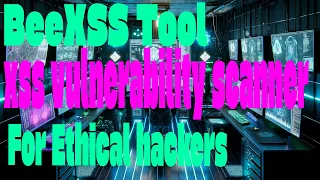 BeeXSS automated blind xss vulnerability scanner for ethical hackers