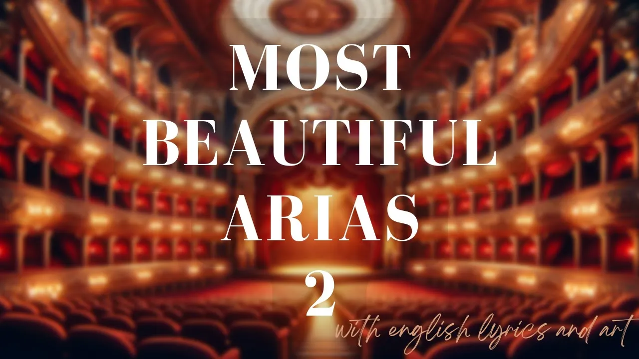 Most Beautiful Arias (English lyrics and art) - Part 2