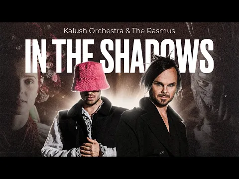 Download MP3 Kalush Orchestra & The Rasmus - In The Shadows of Ukraine