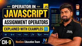 Ch-9 Operators in JavaScript Assignment Operators Explained with Examples NexGen Education Team