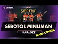 Download Lagu SEBOTOL MINUMAN KARAOKE NADA COWOK PRIA SIMPATIK MUSIC