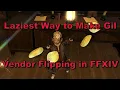 Laziest way to make gil in FFXIV - Vendor Flipping