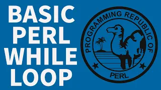 Perl While Loop - Beginners Tutorial 2022