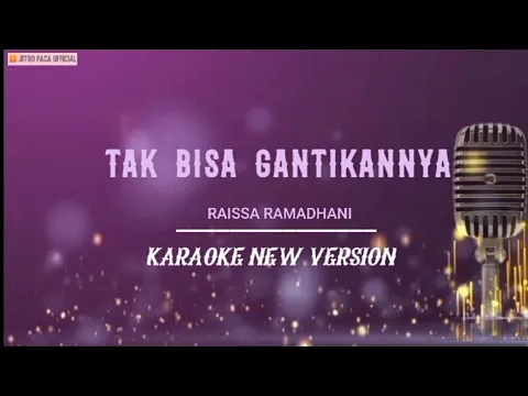 Download MP3 Raissa Ramadhani - Tak Bisa Gantikannya ( Karaoke New Version )