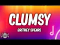 Download Lagu Britney Spears - Clumsy (Lyrics)