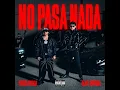 NO PASA NADA - Fuerza Regida & Clave Especial