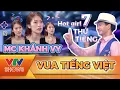 Download Lagu Hot girl 7 thứ tiếng Khánh Vy thử thách tại Vua Tiếng Việt