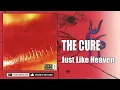 THE CURE - JUST LIKE HEAVEN  (HQ)