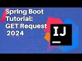 Spring Boot Tutorial GET Request 2024