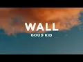 Good Kid - Wall