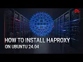 How to install HAproxy on Ubuntu 24 04