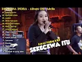 Download Lagu SEKECEWA ITU - DIFARINA INDRA - ADELLA