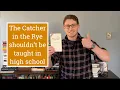 The Catcher in the Rye shouldn t be taught in high school