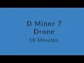 D Minor 7 Drone Chord