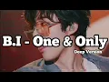 Download Lagu Deep Version ▪ iKON – ONE AND ONLY (돗대) (B.I SOLO)