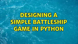 Designing a simple Battleship game in Python 2 Solutions