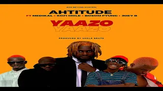 ahtitude ft medikal kofi mole bosom p yung joey b yaazo audio slide 