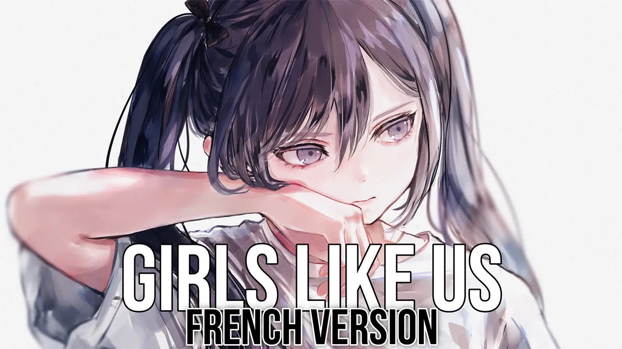Nightcore ⇢ Girls Like Us - French Version (Sara'h) (Lyrics)