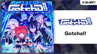 【ぶいすぽっ！】オリジナル曲『Gotcha!!』【一ノ瀬うるは / 空澄セナ / 夢野あかり / 夜乃くろむ】