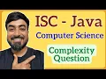 ISC Class 12 Computer Science Complexity Example in Java 2017 Question 2 d Solved