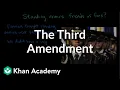 The Third Amendment The National Constitution Center US government and civics Khan Academy