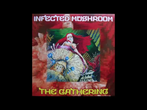 Download MP3 Infected Mushroom - The Gathering | Full Album