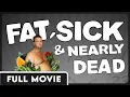 Fat Sick and Nearly Dead - One Man s Inspiring Weight Loss Journey