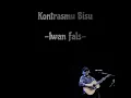 Lagu Kontrasmu Bisu - Lirik - Iwan Fals