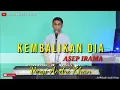 Download Lagu Lagu Dangdut Paling Sedih TOP 2020 Bikin Terharu || KEMBALIKAN DIA  || ASEP IRAMA VERSI ANDRI KHAN